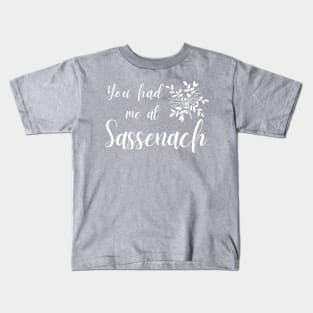 You Had Me At Sassenach Kids T-Shirt